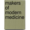 Makers of Modern Medicine door James J. Walsh