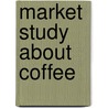 Market Study About Coffee door Magdolna Tokai