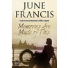 Memories Are Made of This by June Francis