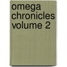 Omega Chronicles Volume 2 door Mack W. Wells