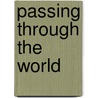 Passing Through the World by Amin George Forji