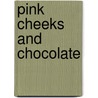 Pink Cheeks and Chocolate door Medea Mor