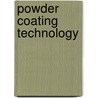 Powder Coating Technology door Rebecca L. Nicholson