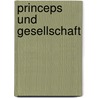 Princeps Und Gesellschaft by Jasmine Weimann