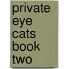 Private Eye Cats Book Two door S.N. Bronstein