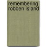 Remembering Robben Island door Jojanneke Claassen