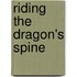 Riding the Dragon's Spine