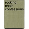 Rocking Chair Confessions door Delbert Delby Pape