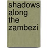 Shadows Along the Zambezi by Diana M. Hawkins