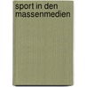 Sport in Den Massenmedien door Stephan Hoppe