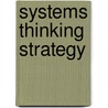 Systems Thinking Strategy by Jimmy Brown PhD