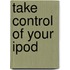 Take Control of Your Ipod