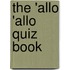 The 'Allo 'Allo Quiz Book