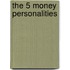 The 5 Money Personalities