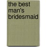 The Best Man's Bridesmaid door Raven McAllan