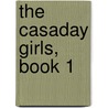 The Casaday Girls, Book 1 door Michael Markey