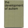 The Development of Autism door Tom Whitman