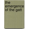 The Emergence of the Gatt by Theresia Schnell