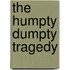 The Humpty Dumpty Tragedy