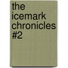 The Icemark Chronicles #2 door Stuart Hill