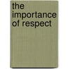 The Importance of Respect by Thomas Schachtebeck