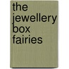 The Jewellery Box Fairies door Jo Harrison