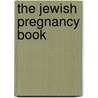 The Jewish Pregnancy Book door Sandy Falk