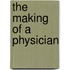 The Making of a Physician