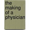 The Making of a Physician door Sheldon Cohen
