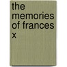 The Memories of Frances X door Josefina Lindte