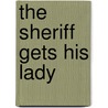 The Sheriff Gets His Lady door Dani Sinclair