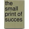 The Small Print of Succes door David Thompson