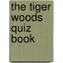 The Tiger Woods Quiz Book
