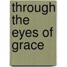 Through the Eyes of Grace door Debi Gray Walter