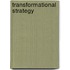 Transformational Strategy