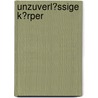 Unzuverl�Ssige K�Rper by Adam Seitz