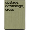 Upstage, Downstage, Cross door Bill Thomas