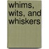 Whims, Wits, and Whiskers