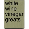 White Wine Vinegar Greats door Jo Franks