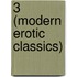 3 (Modern Erotic Classics)