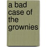 A Bad Case of the Grownies by Sherry Crosby