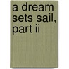 A Dream Sets Sail, Part Ii door Kay Koudele