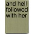 And Hell Followed with Her