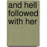 And Hell Followed with Her by David Neiwert