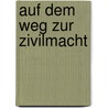 Auf Dem Weg Zur Zivilmacht door Michael Munch