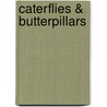 Caterflies & Butterpillars by E. Tyler Rowan
