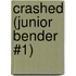 Crashed (Junior Bender #1)