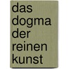 Das Dogma Der Reinen Kunst door Franziska Beyer