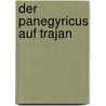 Der Panegyricus Auf Trajan door Anke Zimmermann