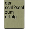 Der Schl�Ssel Zum Erfolg door Hans-Jürgen Borchardt